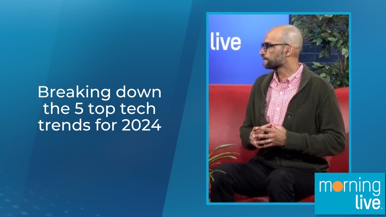 Breaking Down The 5 Top Tech Trends For 2024 - Yourselfhood